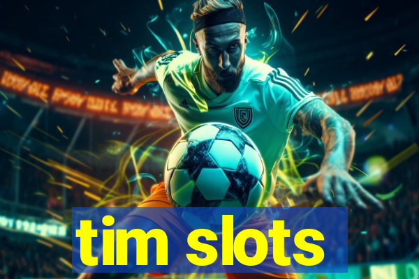 tim slots